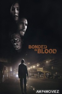 Bonded In Blood (2018) ORG Hindi Dubbed Movie