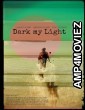 Dark My Light (2024) Hindi Subtitles