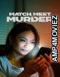 Match Meet Murder (2025) Hindi Dubbed And Subtitles