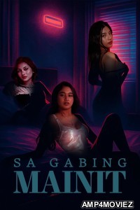 Sa Gabing Mainit (2025) Tagalog Movie