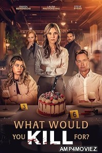 What Would You Kill For (2025) Hindi Dubbed And Subtitles